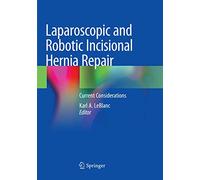 Laparoscopic and Robotic Incisional Hernia Repair: Current Considerations