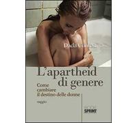 L'apartheid di genere. Come cambiare il destino delle donne