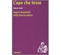 L'ape che tesse. Saperi femminili nella Grecia antica