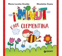 L'ape Clementina. I Ninut. Ediz. a colori