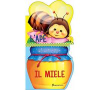 L'ape. Il miele. Ediz. a colori