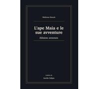 L'ape Maia e le sue avventure: Edizione annotata