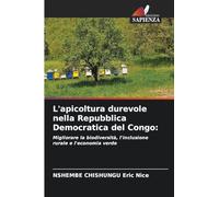 L'apicoltura durevole nella Repubblica Democratica del Congo:: Migliorare la biodiversità, l'inclusione rurale e l'economia verde