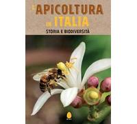 L'apicoltura in Italia. Storia e biodiversità