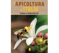 L'apicoltura in Italia. Storia e biodiversità