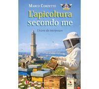L'apicoltura secondo me. Un'arte da interpretare