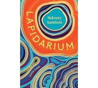 Lapidarium Sekrety kamieni