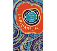 Lapidarium: The Secret Lives of Stones