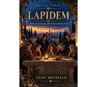 Lapidem: Sette racconti per diventare materia viva