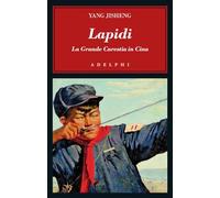 Lapidi. La Grande Carestia in Cina - Yang Jisheng