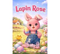 Lapin Rose: Une histoire de Pâques pour enfants.