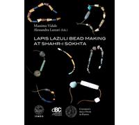 Lapis lazuli bead making at Shahr-i Sokhta. Ediz. illustrata - Vidale M. (...