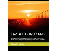 LAPLACE TRANSFORMS: CONVOLUTIONS, DIRAC DELTA FUNCTIONS, HEAVISIDE FUNCTIONS, AND SYSTEMS OF DIFFERENTIAL EQUATIONS