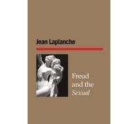 Laplanche J Freud and the Sexual (Tascabile)
