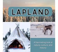 Lapland: A fascinating look at nature, culture, and history