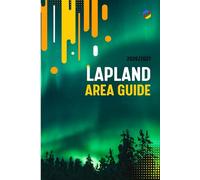 Lapland Area Guide: Travel Guide for Lapland
