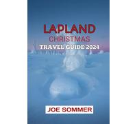Lapland Christmas Travel Guide 2024