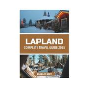 LAPLAND COMPLETE TRAVEL GUIDE 2025