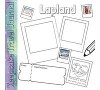 Lapland Keepsake Travel Journal: Packed with Interesting Insights and Imaginative Prompts, Perfect for Kids and Their Families to Capture Memories, ... Compact, Lightweight and Customisable.