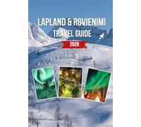 LAPLAND & ROVIENIMI TRAVEL GUIDE 2026