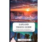 Lapland travel guide: Reindeer,Huskies, and icebreakers: Iconic Lapland Experiences explained in detail