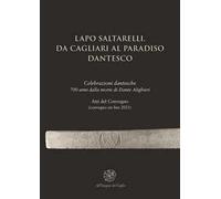 Lapo Saltarelli. Da Cagliari al Paradiso dantesco. Celebrazioni dantesche 700 anni dalla morte di Dante Alighieri. Atti del Convegno (convegno on line 2021)