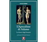 L' Apocalisse di Adamo. La Genesi degli Gnostici