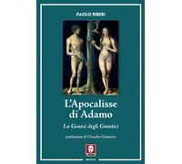 L' Apocalisse di Adamo. La Genesi degli Gnostici