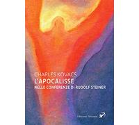 L'Apocalisse nelle conferenze di Rudolf Steiner - Kovacs Charles