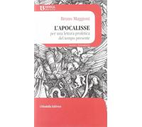 L'Apocalisse. Per una lettura profetica del tempo presente - Maggioni Bruno