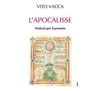 L'Apocalisse. Profezia per il presente
