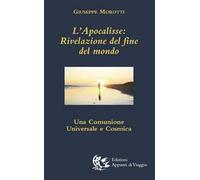 L'Apocalisse. Rivelazione del fine del mondo. Una comunione universale e cosmica