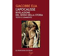L'Apocalisse. Rivelazione del senso della storia. Testo e commento