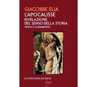 L'Apocalisse. Rivelazione del senso della storia. Testo e commento