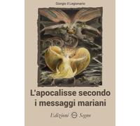 L'apocalisse secondo i messaggi mariani [Paperback] [Nov 03, 2023] Giorgio il Le