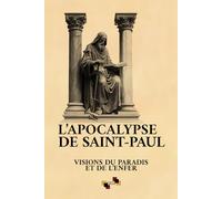 L'Apocalypse de Saint Paul: Visions de l'Enfer et du Paradis