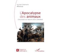 L'apocalypse des animaux: Cinq essais sur l'oeuvre d'Éric Chevillard