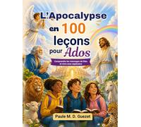 L'Apocalypse en 100 leçons pour Ados
