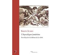 L'Apocalypse janséniste: Port-Royal et la défense de la vérité