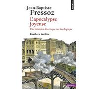 L'apocalypse joyeuse: Une histoire du risque technologique