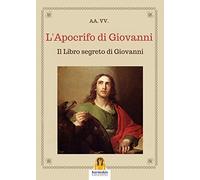 L'apocrifo di Giovanni. Il libro segreto di Giovanni
