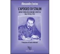 L'apogeo di Stalin. Breve storia dell'Unione Sovietica dal 1945 al 1953