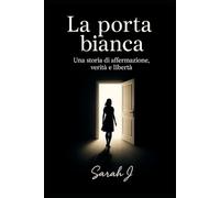 Laporta bianca: Una storia di affermazione, verità e libertà