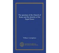 L'apostasia della Chiesa di Roma e l'identità del Potere Pontificio: Facsimile