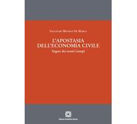 L'apostasia dell'economia civile. Segno dei nostri tempi - 2022 -