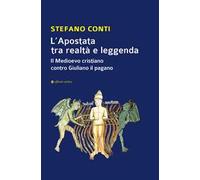 L'apostata tra realtà e leggenda. Il Medioevo cristiano contro Giuliano il pagano