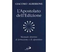 L' apostolato dell'edizione. Manuale direttivo di formazione e di apostolato