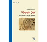 L'apostolo Paolo e le sue lettere. Introduzione al «Corpus Paulinum». Ediz...