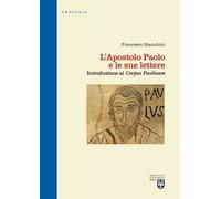 L'apostolo Paolo e le sue lettere. Introduzione al «Corpus Paulinum». Ediz. critica