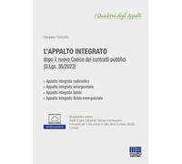 L'appalto integrato. Dopo il nuovo codice dei contratti pubblici (D.Lgs. 36/2023). Con espansione online